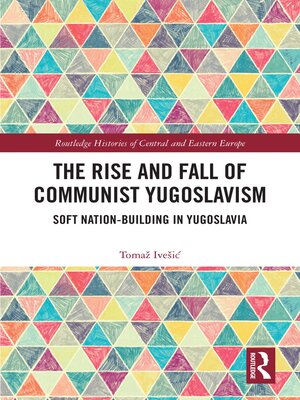 cover image of The Rise and Fall of Communist Yugoslavism